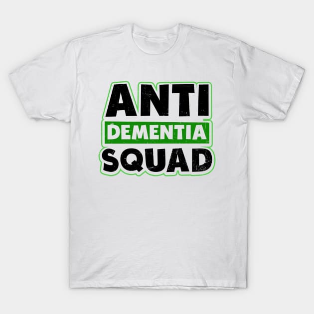 Dementia Shirt | Anti Dementia Squad Gift T-Shirt by Gawkclothing